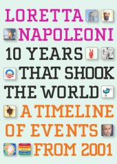 book 10 Years That Shook the World: A Timeline of Events from 2001