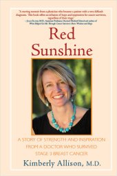 book Red Sunshine: A Story of Strength and Inspiration from a Doctor Who Survived Stage 3 Breast Cancer