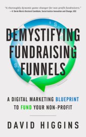 book Demystifying Fundraising Funnels: A Digital Marketing Blueprint  to Fund Your Non-Profit