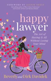 book Happy Lawyer: The Art of Having It All Without Losing Your Mind