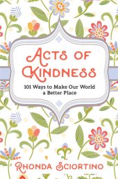 book Acts of Kindness: 101 Ways to Make the World a Better Place