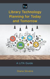 book Library Technology Planning for Today and Tomorrow: A Lita Guide