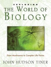 book Exploring the World of Biology: From Mushrooms to Complex Life Forms