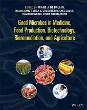 book Good Microbes in Medicine, Food Production, Biotechnology, Bioremediation, and Agriculture