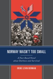 book Norway Wasn't Too Small: A Fact-Based Novel about Darkness and Survival