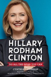 book Hillary Rodham Clinton: Do All the Good You Can