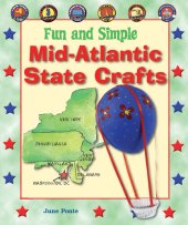 book Fun and Simple Mid-Atlantic State Crafts: New York, New Jersey, Pennsylvania, Delaware, Maryland, and Washington, D.C.