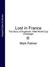 book Lost in France: The Story of England's 1998 World Cup Campaign