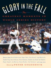 book Glory in the Fall: The Greatest Moments in World Series History