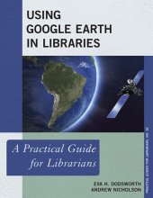 book Using Google Earth in Libraries: A Practical Guide for Librarians