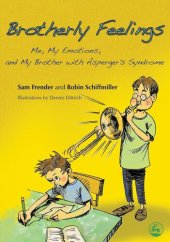 book Brotherly Feelings: Me, My Emotions, and My Brother with Asperger's Syndrome