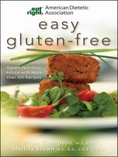 book American Dietetic Association Easy Gluten-Free: Expert Nutrition Advice with More Than 100 Recipes