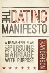 book The Dating Manifesto: A Drama-Free Plan for Pursuing Marriage with Purpose