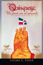 book Quisqueya: Un País En El Mundo: La Revelación Maya Del 2012