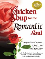 book Chicken Soup for the Romantic Soul: Inspirational Stories about Love and Romance