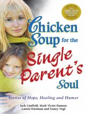 book Chicken Soup for the Single Parent's Soul: Stories of Hope, Healing and Humor