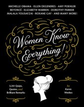 book Women Know Everything!: 3,241 Quips, Quotes, & Brilliant Remarks