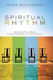 book Spiritual Rhythm: Being with Jesus Every Season of Your Soul