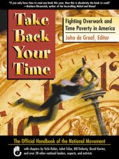 book Take Back Your Time: Fighting Overwork and Time Poverty in America