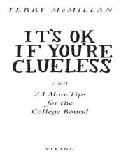 book It's Ok If You're Clueless: And 23 More Tips for the College Bound