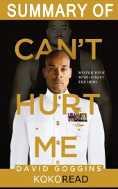 book Summary of Can't Hurt Me by David Goggins