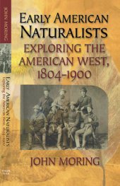 book Early American Naturalists: Exploring the American West, 1804-1900