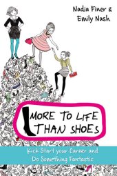 book More to Life Than Shoes: How to Kick-start Your Career and Change Your Life