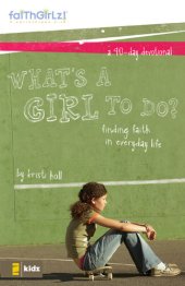 book What's a Girl to Do?: Finding Faith in Everyday Life