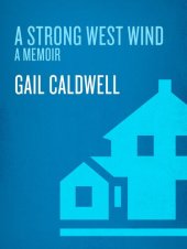 book A Strong West Wind: A Memoir