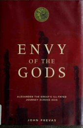 book Envy of the Gods: Alexander the Great's Ill-Fated Journey Across Asia