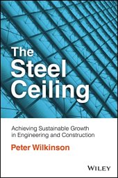 book The Steel Ceiling: Achieving Sustainable Growth in Engineering and Construction