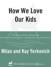 book How We Love Our Kids: The Five Love Styles of Parenting