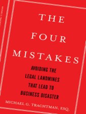 book The Four Mistakes: Avoiding the Legal Landmines that Lead to Business Disaster