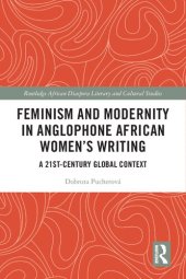 book Feminism and Modernity in Anglophone African Women's Writing: A 21st-Century Global Context