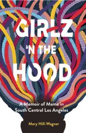 book Girlz 'n the Hood: A Memoir of Mama in South Central Los Angeles