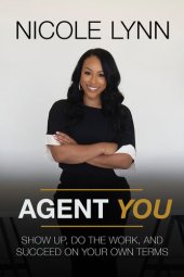 book Agent You: Show Up, Do the Work, and Succeed on Your Own Terms