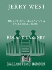 book Jerry West: The Life and Legend of a Basketball Icon