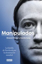 book Manipulados: La batalla de Facebook por la dominación mundial