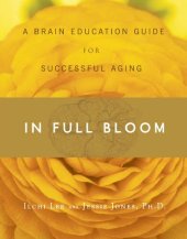 book In Full Bloom: A Brain Education Guide for Successful Aging