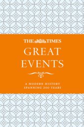 book The Times Great Events: A modern history through 200 years of The Times newspaper