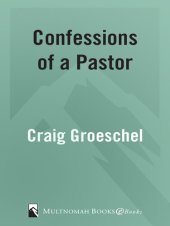 book Confessions of a Pastor: Adventures in Dropping the Pose and Getting Real with God