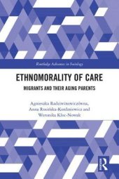 book Ethnomorality of Care: Migrants and their Aging Parents