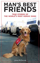 book Man's Best Friends: True Stories of the World's Most Heroic Dogs