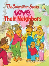 book The Berenstain Bears Love Their Neighbors