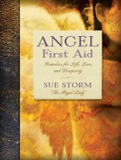 book Angel First Aid: Remedies for Life, Love, and Prosperity