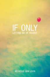 book If Only: Letting Go of Regret