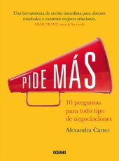 book Pide más: 10 preguntas para negociar cualquier cosa