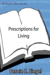 book Prescriptions for Living: Inspirational Lessons for a Joyful, Loving Life