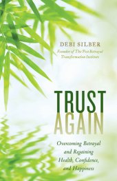 book Trust Again: Overcoming Betrayal and Regaining Health, Confidence, and Happiness