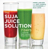 book The Suja Juice Solution: 7 Days to Lose Fat, Beat Cravings, and Boost Your Energy